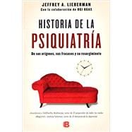 Historia De La Psiquiatria / The Untold Story of Psychiatry