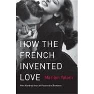 How the French Invented Love