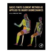 Basic Finite Element Method As Applied to Injury Biomechanics
