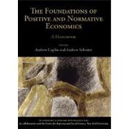 The Foundations of Positive and Normative Economics A Handbook A Handbook