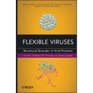 Flexible Viruses Structural Disorder in Viral Proteins