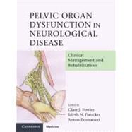 Pelvic Organ Dysfunction in Neurological Disease: Clinical Management and Rehabilitation