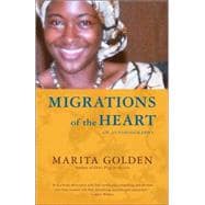 Migrations of the Heart An Autobiography