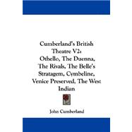 Cumberland's British Theatre V2 : Othello, the Duenna, the Rivals, the Belle's Stratagem, Cymbeline, Venice Preserved, the West Indian