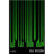 We Eat Our Own A Novel