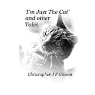 I'm Just the Cat and Other Tales