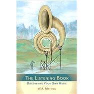 The Listening Book Discovering Your Own Music