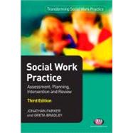 Social Work Practice : Assessment, Planning, Intervention and Review