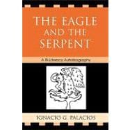 The Eagle and the Serpent A Bi-Literacy Autobiography
