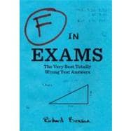 F in Exams The Very Best Totally Wrong Test Answers