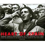 Heart of Spain : Robert Capa's Photographs of the Spanish Civil War