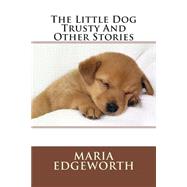 The Little Dog Trusty and Other Stories