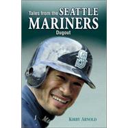 Tales from the Seattle Mariners Dugout