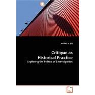 Critique As Historical Practice