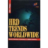 HRD Trends Worldwide : Shared Solutions to Compete in a Global Economy