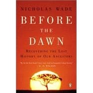 Before the Dawn Recovering the Lost History of Our Ancestors