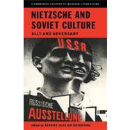 Nietzsche and Soviet Culture: Ally and Adversary