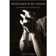 Mysteries in My Hands : Young People, Life and the Rosary