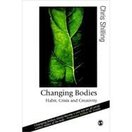 Changing Bodies : Habit, Crisis and Creativity