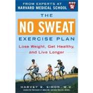 No Sweat Exercise Plan : Lose Weight, Get Healthy, and Live Longer