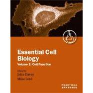 Essential Cell Biology A Practical Approach Volume 2: Cell Function