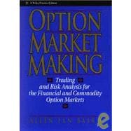 Option Market Making Trading and Risk Analysis for the Financial and Commodity Option Markets