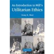 An Introduction to Mill's Utilitarian Ethics