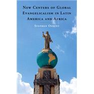New Centers of Global Evangelicalism in Latin America and Africa
