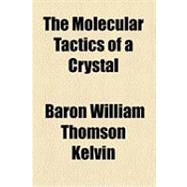 The Molecular Tactics of a Crystal