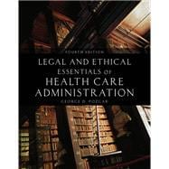 Legal and Ethical Essentials of Health Care Administration