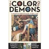 Color of Demons : A Martin Brothers Thriller