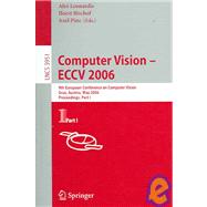 Computer Vision - ECCV 2006 Pt. 1 : 9th European Conference on Computer Vision, Graz, Austria, May 7-13, 2006 - Proceedings,9783540338321