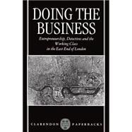 Doing the Business Entrepreneurship, the Working Class, and Detectives in the East End of London