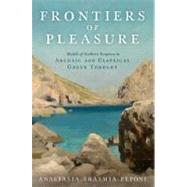 Frontiers of Pleasure Models of Aesthetic Response in Archaic and Classical Greek Thought