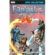 Fantastic Four Epic Collection The World's Greatest Comic Magazine