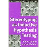 Stereotyping As Inductive Hypothesis Testing