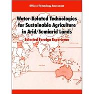 Water-Related Technologies for Sustainable Agriculture in Arid/Semiarid Lands : Selected Foreign Experience