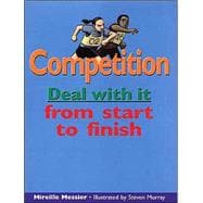 Competition: Deal with It from Start to Finish