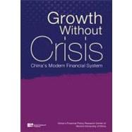 Growth Without Crisis China's Modern Financial System