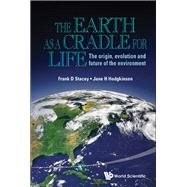 The Earth As a Cradle for Life