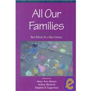 All Our Families: New Policies for a New Century