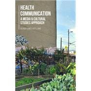 Health Communication A Media and Cultural Studies Approach