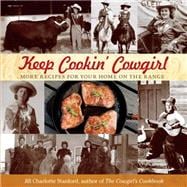 Keep Cookin' Cowgirl More Recipes for Your Home on the Range