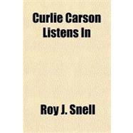 Curlie Carson Listens in