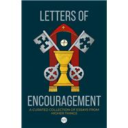 Letters of Encouragement A Curated Collection of Essays from Higher Things