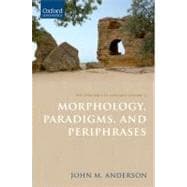 The Substance of Language Volume II: Morphology, Paradigms, and Periphrases