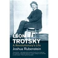 Leon Trotsky A Revolutionary's Life