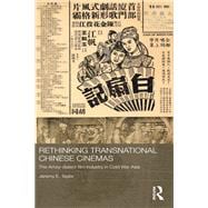 Rethinking Transnational Chinese Cinemas: The Amoy-Dialect Film Industry in Cold War Asia