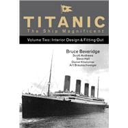 Titanic the Ship Magnificent Vol 2 Interior Design & Fitting Out