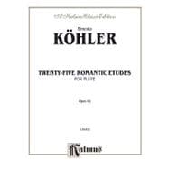 Twenty-five Romantic Etudes: For Flute, Op. 66, Kalmus Classic Edition